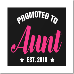 Promoted To AUNT Est 2018 gift ideas for family Posters and Art